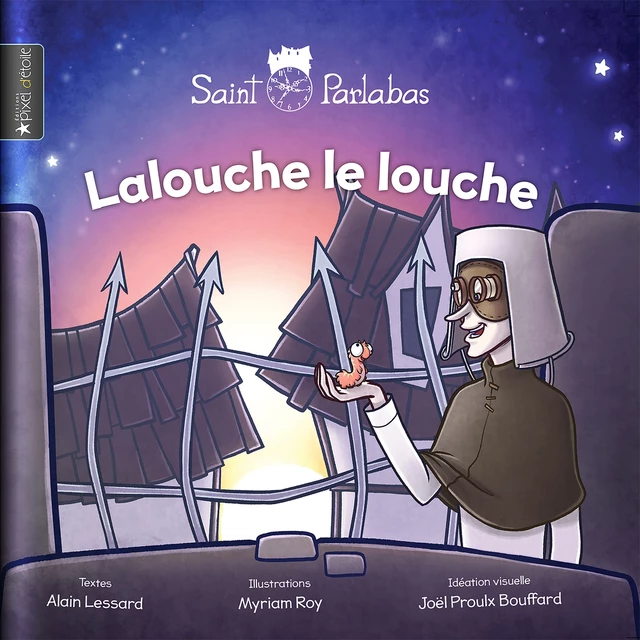 Lalouche le louche - Alain Lessard - Les éditions Pixel d'Étoile