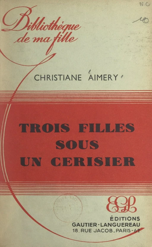 Trois filles sous un cerisier - Christiane Aimery - (Hachette) réédition numérique FeniXX