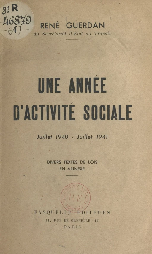 Une année d'activité sociale : juillet 1940 - juillet 1941 - René Guerdan - (Grasset) réédition numérique FeniXX