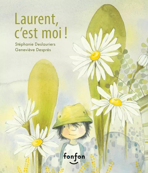 Laurent, c'est moi ! - Stéphanie Deslauriers - Fonfon