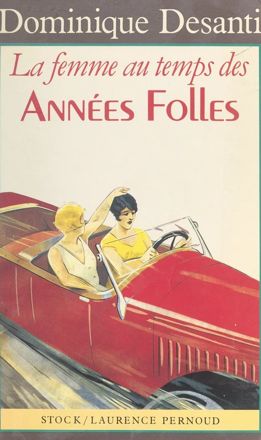 La femme au temps des Années folles - Dominique Desanti - (Stock) réédition numérique FeniXX