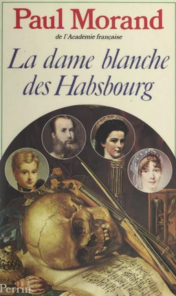 La dame blanche des Habsbourg