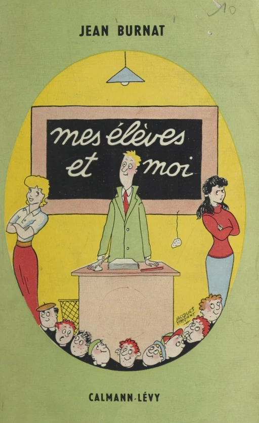 Mes élèves et moi - Jean Burnat - (Calmann-Lévy) réédition numérique FeniXX