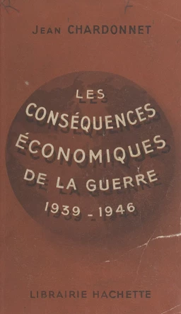 Les conséquences économiques de la guerre, 1939-1946