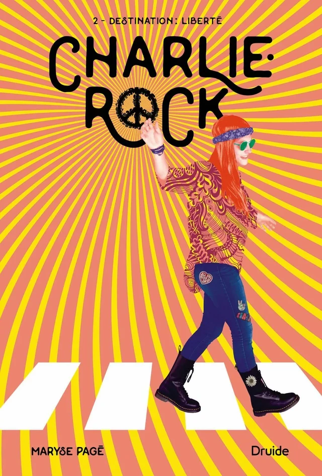 Charlie-Rock, Tome 2 - Destination : liberté - Maryse Pagé - Éditions Druide