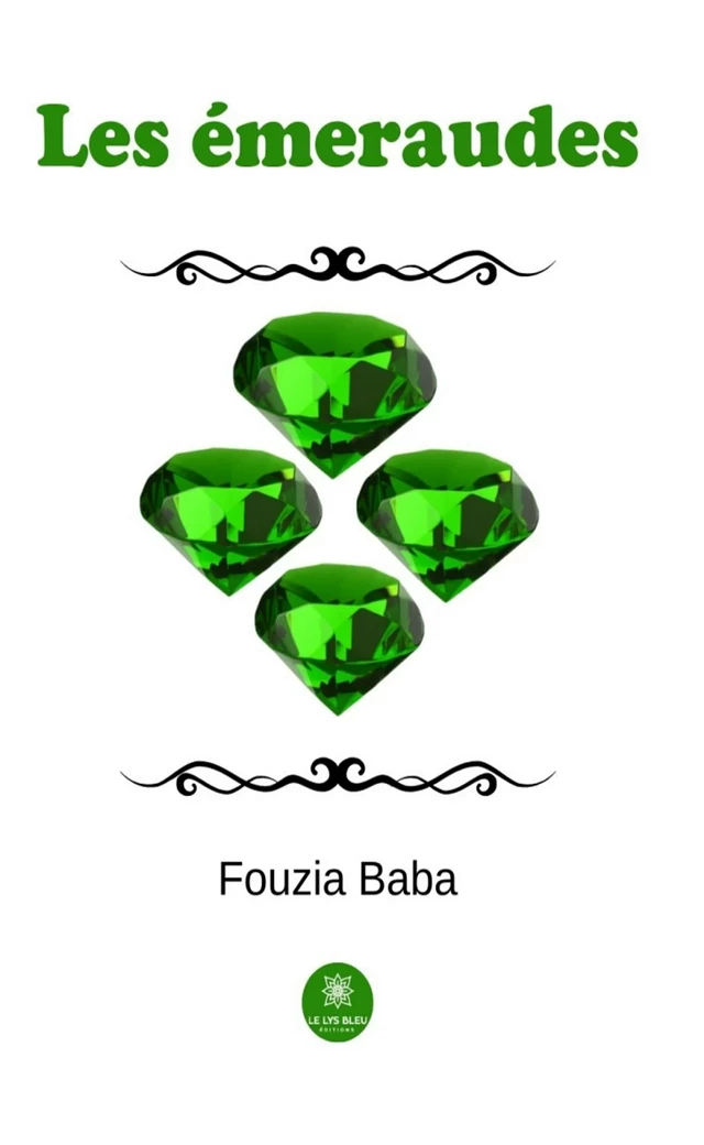 Les émeraudes - Fouzia Baba - Le Lys Bleu Éditions