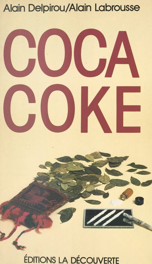 Coca coke - Alain Delpirou, Alain Labrousse - (La Découverte) réédition numérique FeniXX