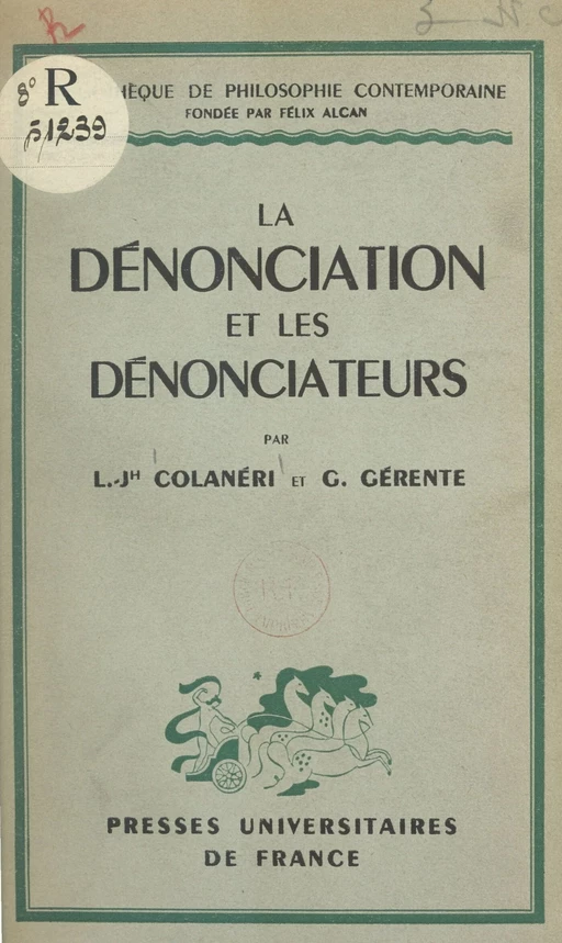 La dénonciation et les dénonciateurs - L.-Jh. Colanéri, G. Gérente - (Presses universitaires de France) réédition numérique FeniXX