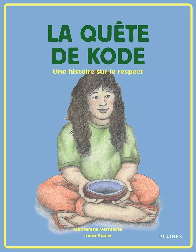 La quête de Kode - Katherena Vermette - Éditions des Plaines