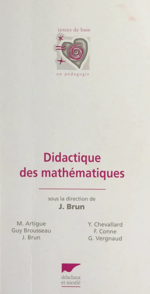 Didactique des mathématiques - Michèle Artigue, Guy Brousseau, Yves Chevallard, François Conne, Gérard Vergnaud - (Delachaux et Niestlé) réédition numérique FeniXX