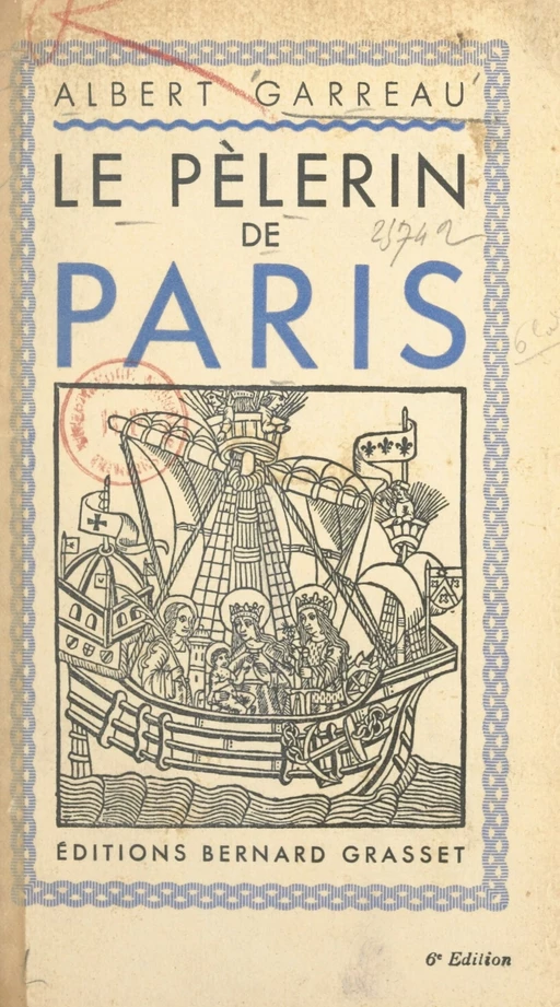 Le pèlerin de Paris - Albert Garreau - (Grasset) réédition numérique FeniXX