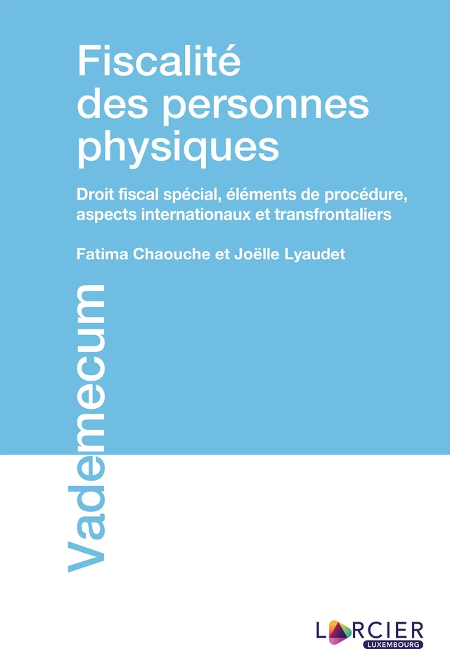 Fiscalité des personnes physiques - Fatima Chaouche, Joëlle Lyaudet - Éditions Larcier