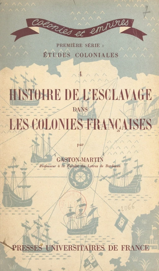 Histoire de l'esclavage dans les colonies françaises - Gaston Martin - (Presses universitaires de France) réédition numérique FeniXX