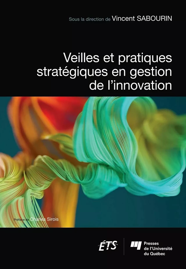 Veilles et pratiques stratégiques en gestion de l’innovation - Vincent Sabourin - Presses de l'Université du Québec