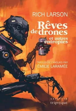 Rêves de drones et autres entropies