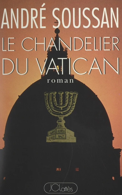 Le chandelier du Vatican - André Soussan - (JC Lattès) réédition numérique FeniXX