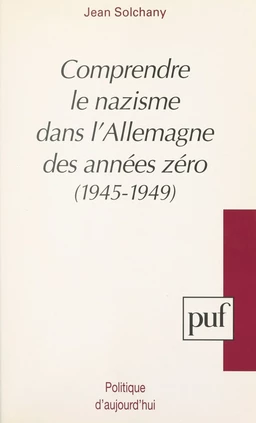 Comprendre le nazisme dans l'Allemagne des années zéro, 1945-1949