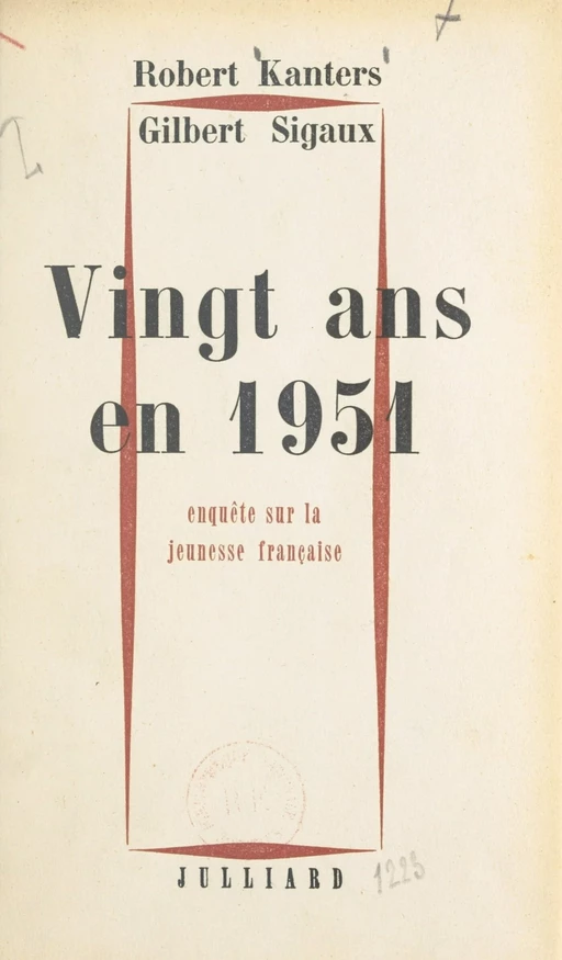 Vingt ans en 1951 - Robert Kanters, Gilbert Sigaux - (Julliard) réédition numérique FeniXX