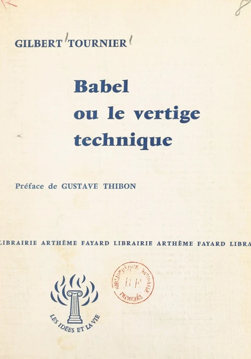 Babel ou le vertige technique - Gilbert Tournier - (Fayard) réédition numérique FeniXX