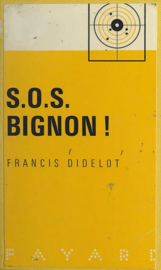 S.O.S. Bignon ! - Francis Didelot - (Fayard) réédition numérique FeniXX