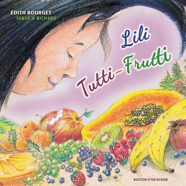 Lili Tutti-Frutti - Édith Bourget - Bouton d'or Acadie