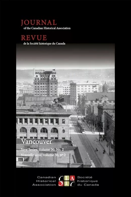 Journal of the Canadian Historical Association Revue de la Société historique du Canada Volume 30, numéro 2, 2019