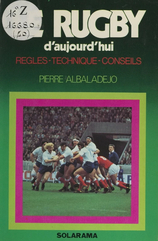 Le rugby d'aujourd'hui - Pierre Albaladejo - (Solar) réédition numérique FeniXX