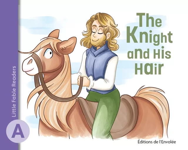 The Knight and His Hair - Annie-Claude Lebel - Éditions de l’Envolée