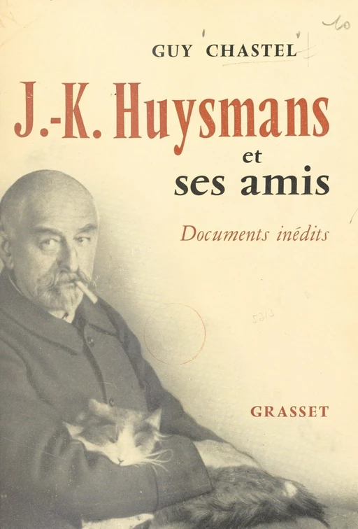 J.-K. Huysmans et ses amis - Guy Chastel - (Grasset) réédition numérique FeniXX