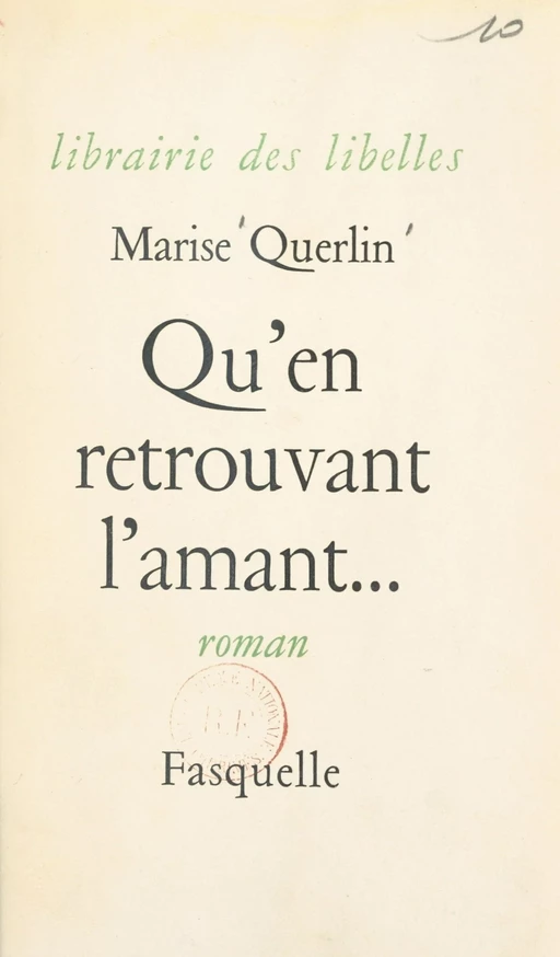 Qu'en retrouvant l'amant... - Marise Querlin - (Grasset) réédition numérique FeniXX