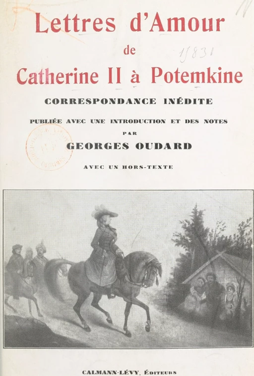 Lettres d'amour de Catherine II à Potemkine -  Catherine II de Russie - (Calmann-Lévy) réédition numérique FeniXX