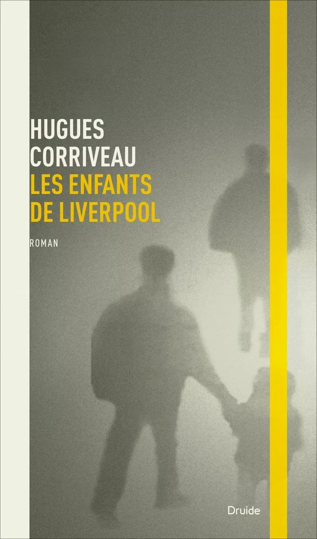 Les enfants de Liverpool - Hugues Corriveau - Éditions Druide