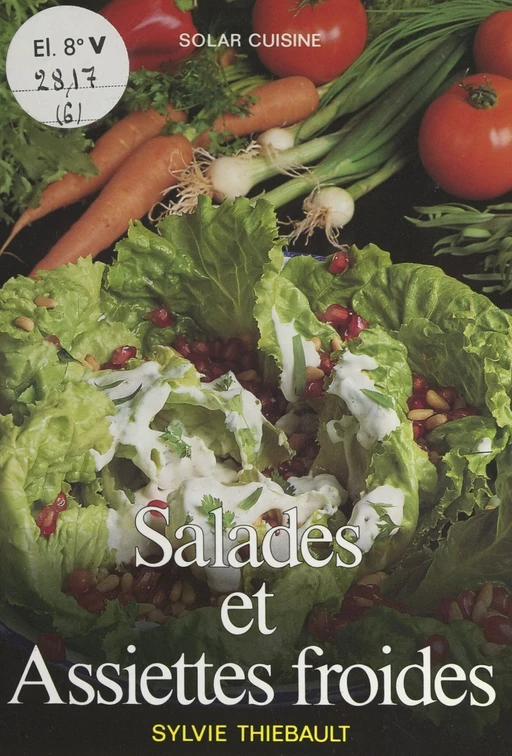 Salades et assiettes froides - Sylvie Thiébault - (Solar) réédition numérique FeniXX