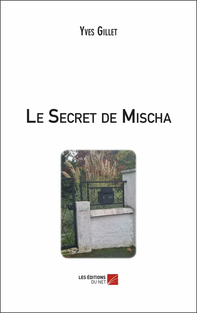 Le Secret de Mischa - Yves Gillet - Les Éditions du Net