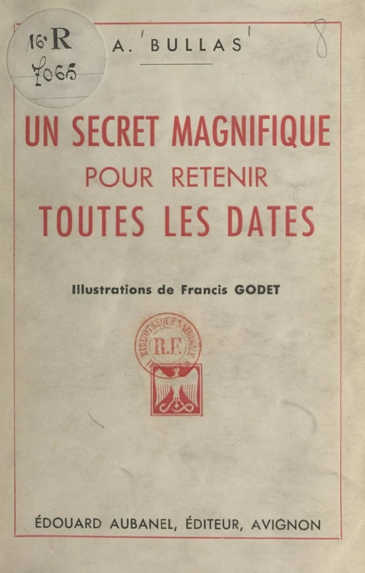 Un secret magnifique pour retenir toutes les dates - Adrien Bullas - (Éditions de La Martinière) réédition numérique FeniXX