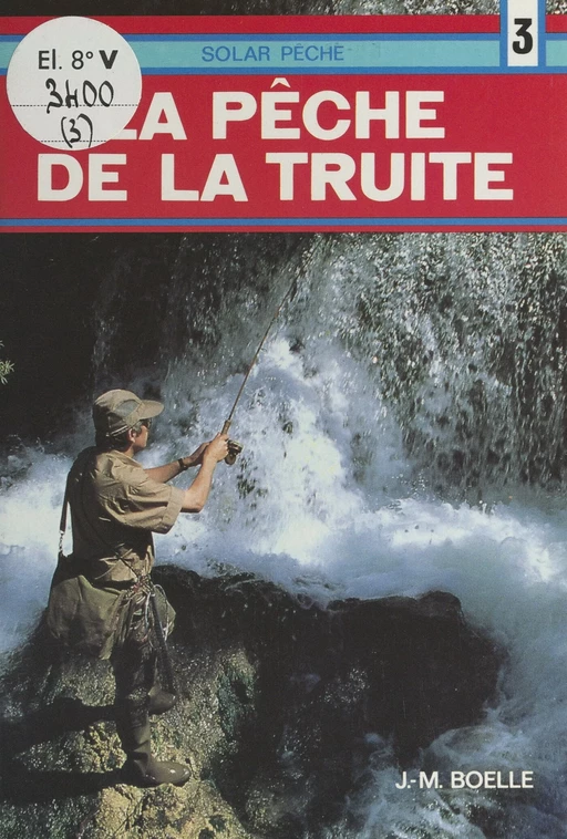 La pêche de la truite - Jean-Marie Boëlle - (Solar) réédition numérique FeniXX