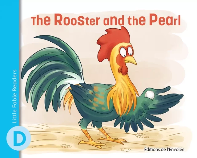 The Rooster and the Pearl - Annie-Claude Lebel - Éditions de l’Envolée