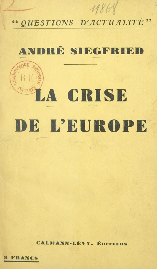 La crise de l'Europe - André Siegfried - (Calmann-Lévy) réédition numérique FeniXX