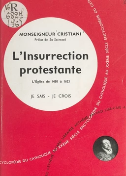 L'Église dans son histoire (7). L'insurrection protestante