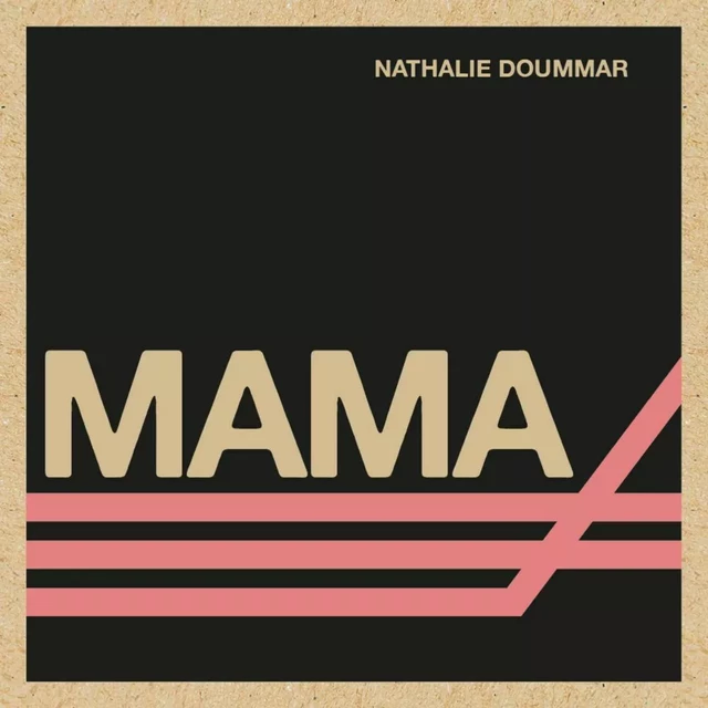 Mama - Nathalie Doummar - Éditions du remue-ménage