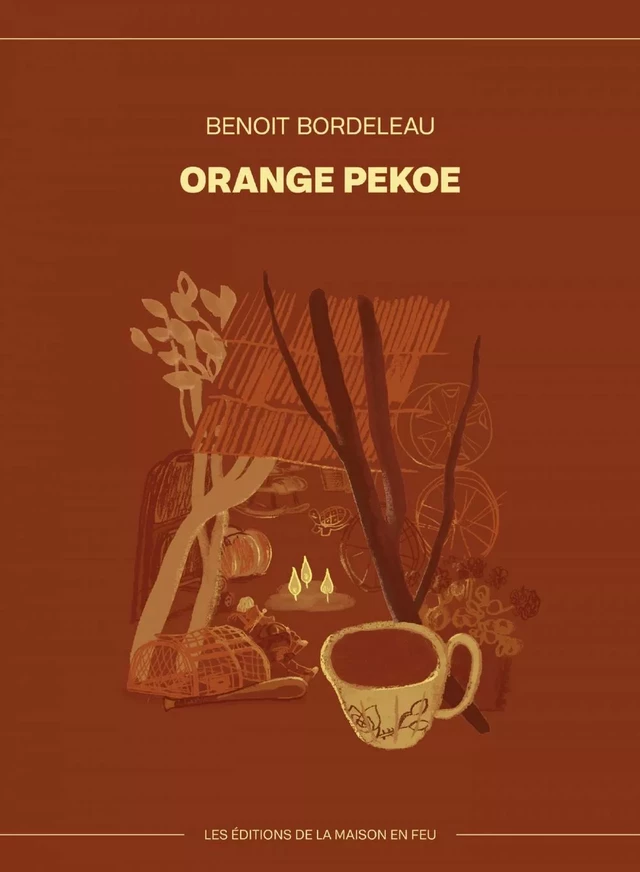 Orange pekoe - Benoit Bordeleau - Les éditions de la maison en feu