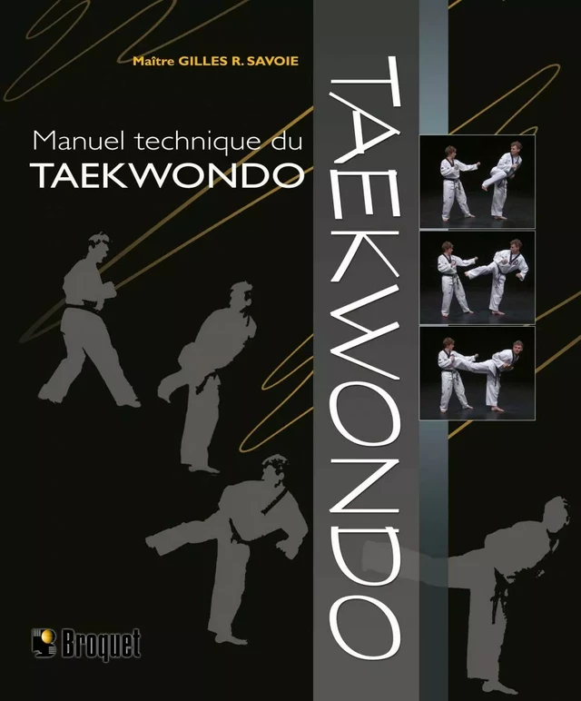 Manuel technique du taekwondo - Gilles R. Savoie - Broquet