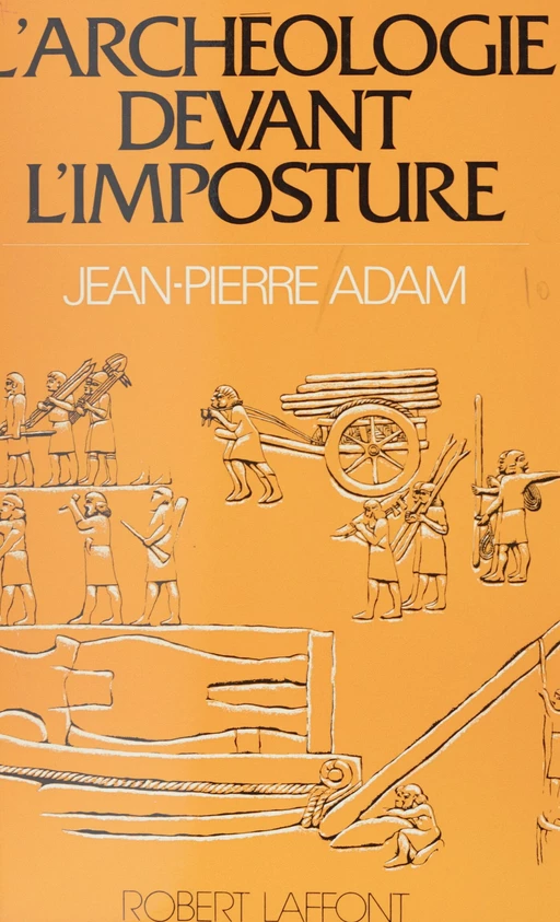 L'archéologie devant l'imposture - Jean-Pierre Adam - (Robert Laffont) réédition numérique FeniXX