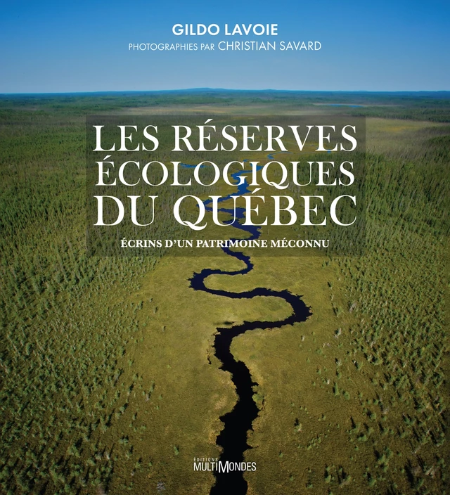 Les réserves écologiques du Québec - Gildo Lavoie - Éditions MultiMondes