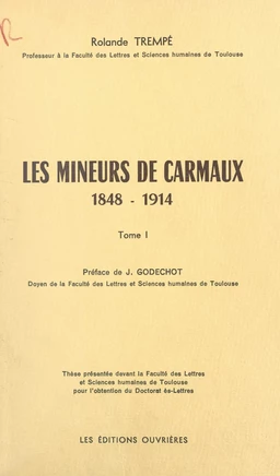 Les mineurs de Carmaux (1). 1848-1914