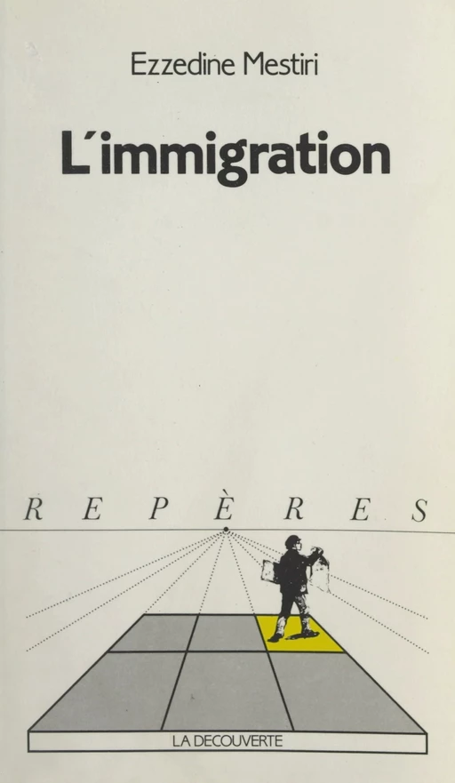 L'immigration - Ezzedine Mestiri - (La Découverte) réédition numérique FeniXX