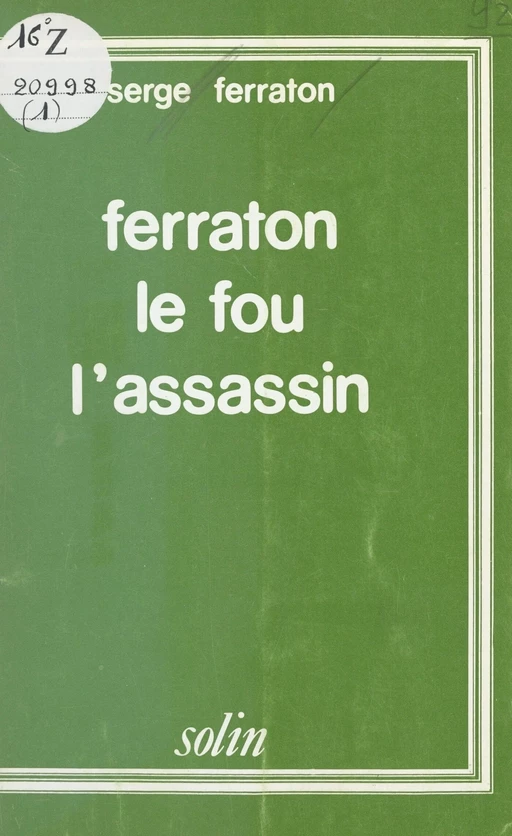 Ferraton le fou, l'assassin - Serge Ferraton - (Actes Sud) réédition numérique FeniXX