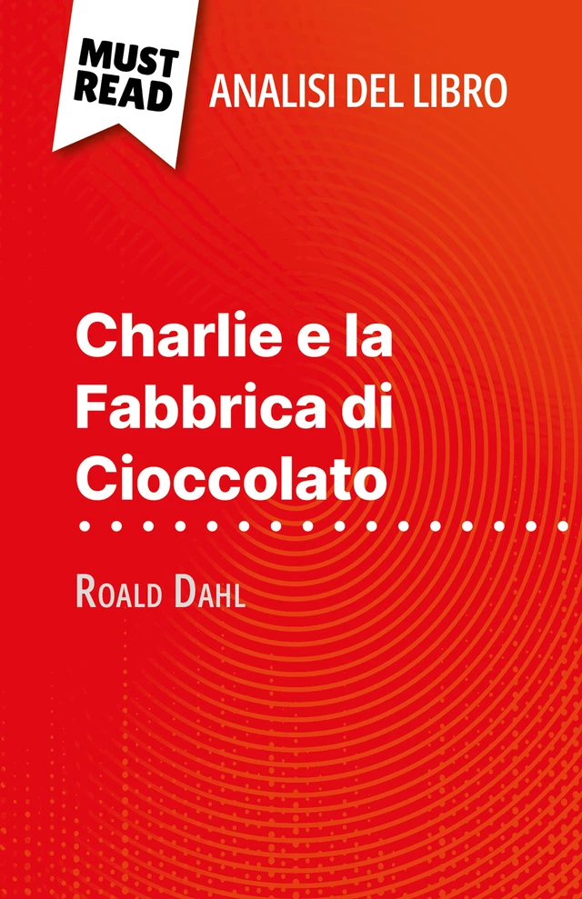 Charlie e la Fabbrica di Cioccolato - Johanna Biehler - MustRead.com (IT)