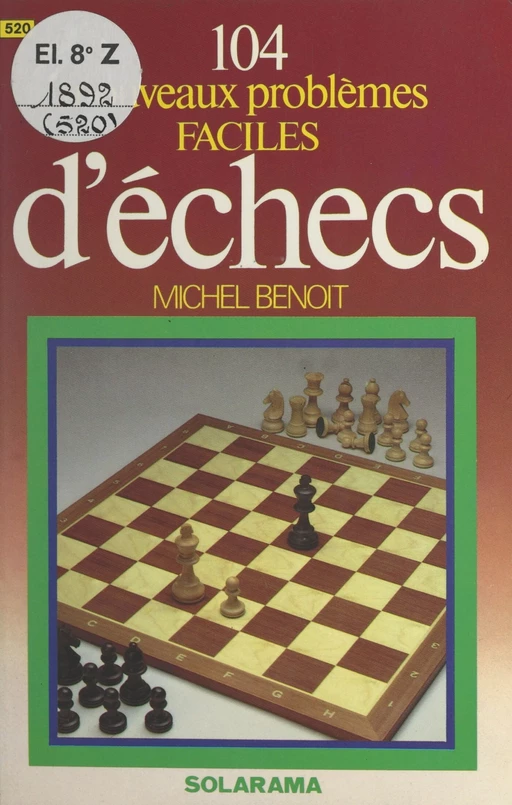 104 nouveaux problèmes faciles d'échecs - Michel Benoît - (Solar) réédition numérique FeniXX