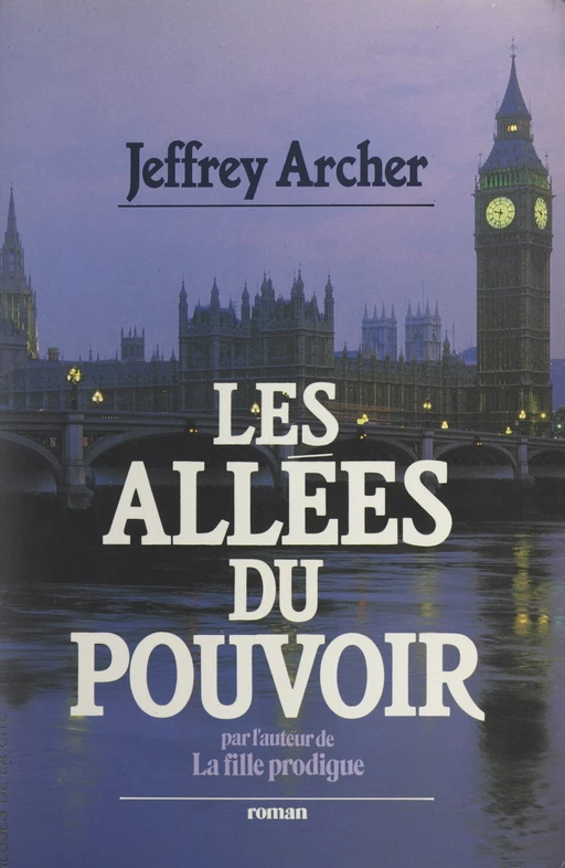 Les allées du pouvoir - Jeffrey Archer - (Presses de la Cité) réédition numérique FeniXX